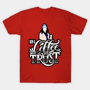 In Coffee We Trust IV T-Shirt